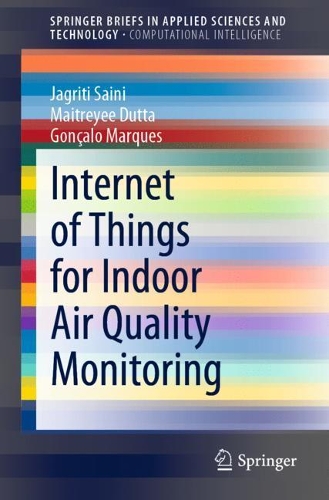 Internet of Things for Indoor Air Quality Monitoring. 1st ed. 2021
