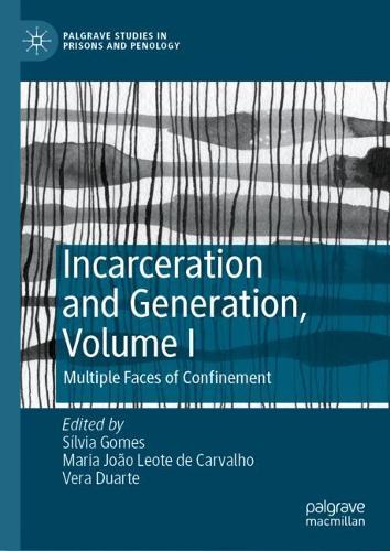 Incarceration and Generation. Volume I