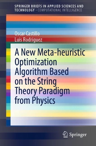A New Meta-heuristic Optimization Algorithm Based on the String Theory Paradigm from Physics. 1st ed. 2022
