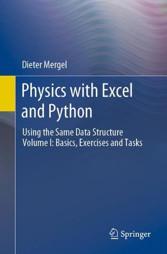 Physics with Excel and Python: Using the Same Data Structure Volume I: Basics, Exercises and Tasks. 1st ed. 2022