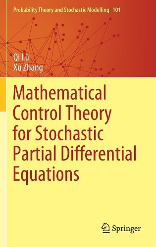 Mathematical Control Theory for Stochastic Partial Differential Equations.