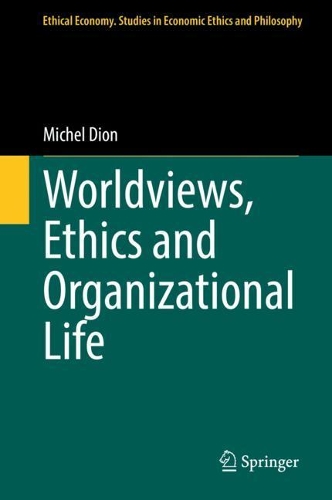 Worldviews, Ethics and Organizational Life.
