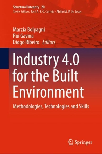 Industry 4.0 for the Built Environment: Methodologies, Technologies and Skills. 2022 ed.
