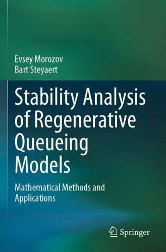 Stability Analysis of Regenerative Queueing Models: Mathematical Methods and Applications. 2021 ed.