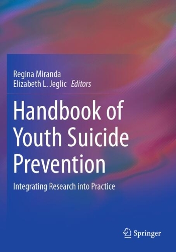 Handbook of Youth Suicide Prevention: Integrating Research into Practice. 2021 ed.
