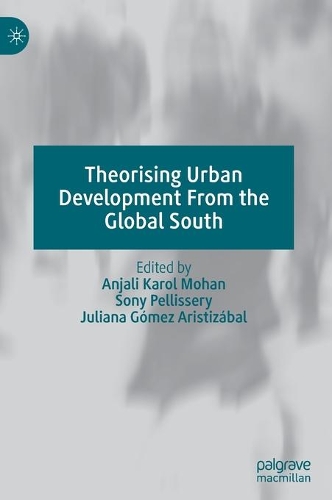 Theorising Urban Development From the Global South.