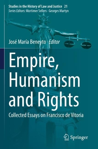 Empire, Humanism and Rights: Collected Essays on Francisco de Vitoria. 2022 ed.