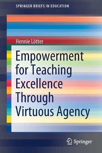 Empowerment for Teaching Excellence Through Virtuous Agency.