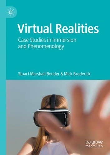 Virtual Realities: Case Studies in Immersion and Phenomenology. 2021 ed.