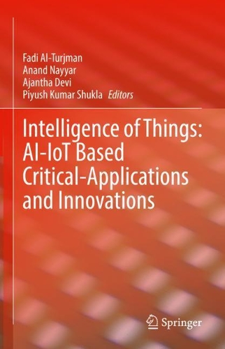 Intelligence of Things: AI-IoT Based Critical-Applications and Innovations. 2022 ed.