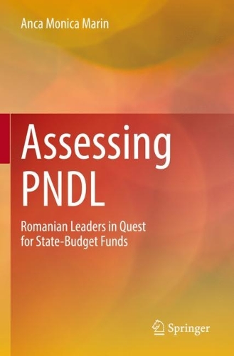 Assessing PNDL: Romanian Leaders in Quest for State-Budget Funds. 2021 ed.