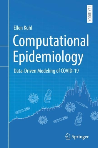Computational Epidemiology: Data-Driven Modeling of COVID-19. 2021 ed.