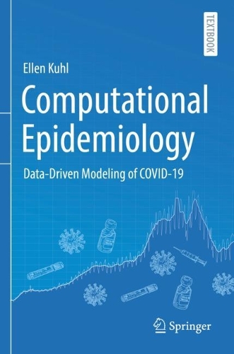 Computational Epidemiology: Data-Driven Modeling of COVID-19. 2021 ed.