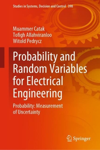 Probability and Random Variables for Electrical Engineering: Probability: Measurement of Uncertainty. 2022 ed.