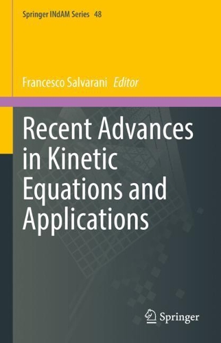 Recent Advances in Kinetic Equations and Applications.