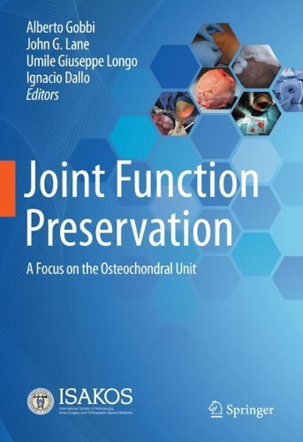 Joint Function Preservation: A Focus on the Osteochondral Unit. 2022 ed.