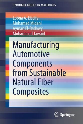 Manufacturing Automotive Components from Sustainable Natural Fiber Composites. 1st ed. 2021
