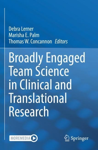 Broadly Engaged Team Science in Clinical and Translational Research. 2021 ed.