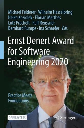 Ernst Denert Award for Software Engineering 2020: Practice Meets Foundations. 1st ed. 2022