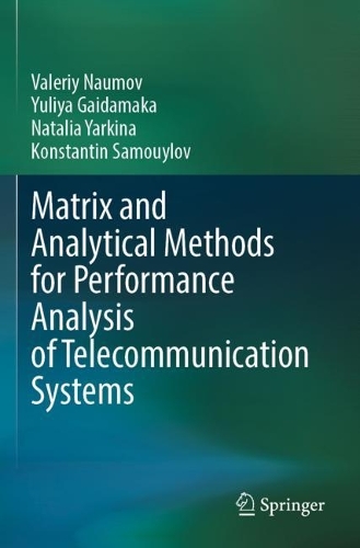 Matrix and Analytical Methods for Performance Analysis of Telecommunication Systems. 2021 ed.