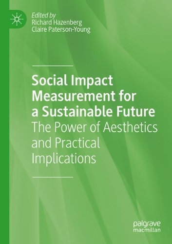 Social Impact Measurement for a Sustainable Future: The Power of Aesthetics and Practical Implications. 2022 ed.