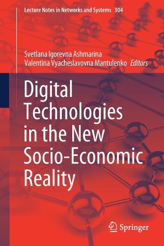 Digital Technologies in the New Socio-Economic Reality. 1st ed. 2022