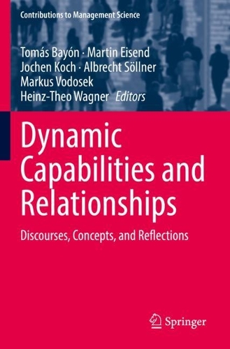 Dynamic Capabilities and Relationships: Discourses, Concepts, and Reflections. 1st ed. 2021