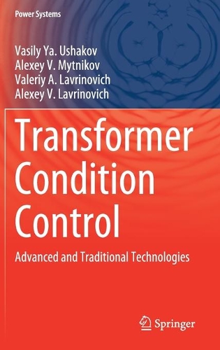 Transformer Condition Control: Advanced and Traditional Technologies. 2022 ed.