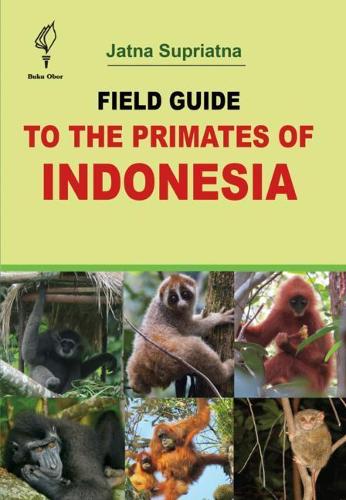 Field Guide to the Primates of Indonesia. 1st ed. 2022