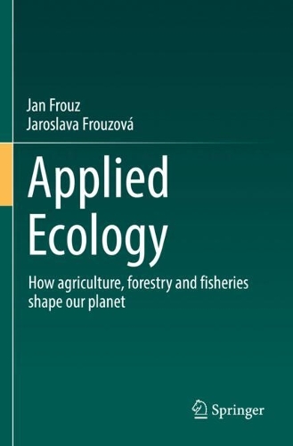 Applied Ecology: How agriculture, forestry and fisheries shape our planet. 2022 ed.