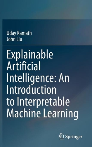 Explainable Artificial Intelligence: An Introduction to Interpretable Machine Learning. 2021 ed.