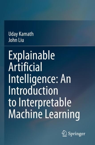 Explainable Artificial Intelligence: An Introduction to Interpretable Machine Learning. 2021 ed.