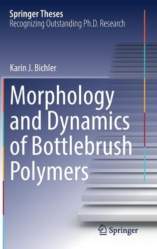 Morphology and Dynamics of Bottlebrush Polymers. 2022 ed.