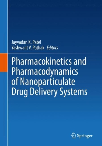 Pharmacokinetics and Pharmacodynamics of Nanoparticulate Drug Delivery Systems. 2022 ed.