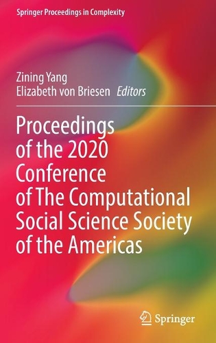 Proceedings of the 2020 Conference of The Computational Social Science Society of the Americas. 2021 ed.