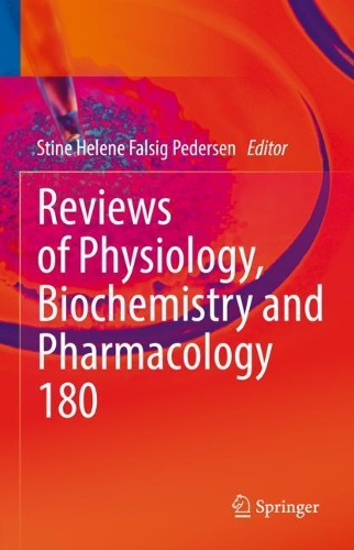 Reviews of Physiology, Biochemistry and Pharmacology. 2021 ed.