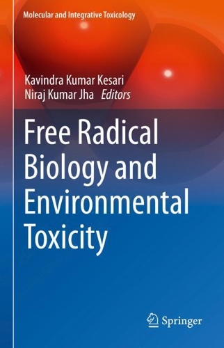 Free Radical Biology and Environmental Toxicity. 2021 ed.