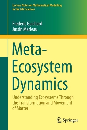 Meta-Ecosystem Dynamics: Understanding Ecosystems Through the Transformation and Movement of Matter. 1st ed. 2021