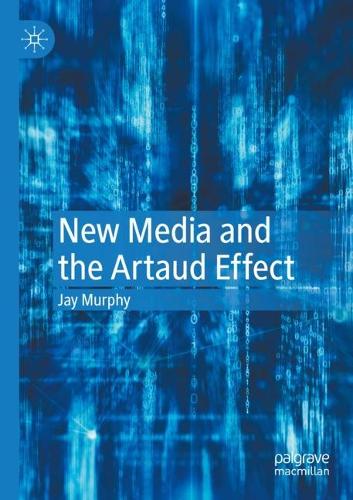 New Media and the Artaud Effect. 2021 ed.