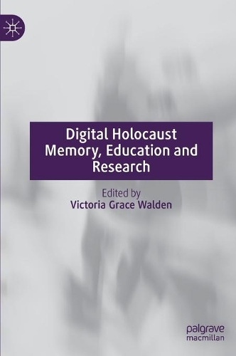Digital Holocaust Memory, Education and Research.