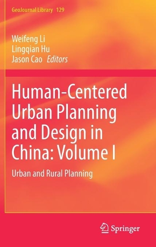 Human-Centered Urban Planning and Design in China. Volume I