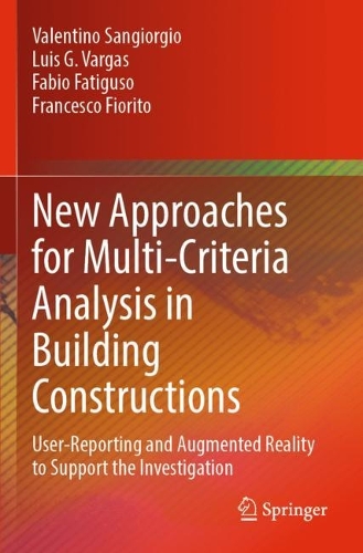 New Approaches for Multi-Criteria Analysis in Building Constructions: User-Reporting and Augmented Reality to Support the Investigation. 2022 ed.