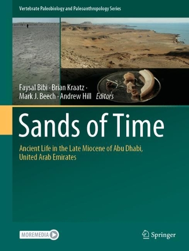 Sands of Time: Ancient Life in the Late Miocene of Abu Dhabi, United Arab Emirates.