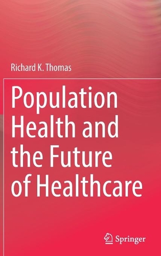 Population Health and the Future of Healthcare.