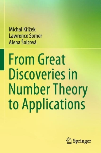 From Great Discoveries in Number Theory to Applications.