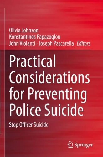 Practical Considerations for Preventing Police Suicide: Stop Officer Suicide. 2022 ed.
