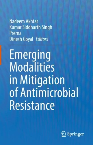 Emerging Modalities in Mitigation of Antimicrobial Resistance. 2022 ed.