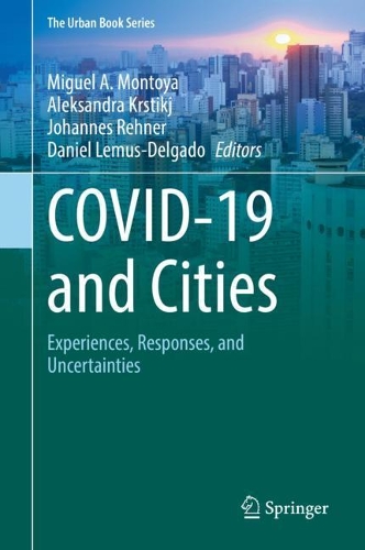 COVID-19 and Cities: Experiences, Responses, and Uncertainties. 2022 ed.