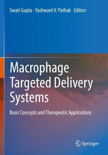 Macrophage Targeted Delivery Systems: Basic Concepts and Therapeutic Applications. 2022 ed.
