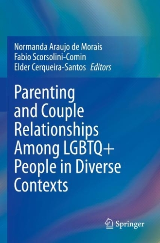 Parenting and Couple Relationships Among LGBTQ+ People in Diverse Contexts. 2021 ed.
